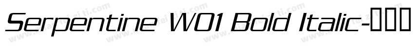 Serpentine W01 Bold Italic字体转换